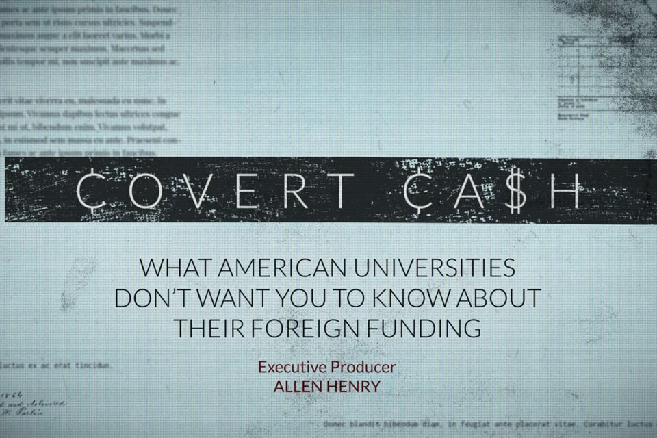 Covert Cash - FOreign funding of US Universities